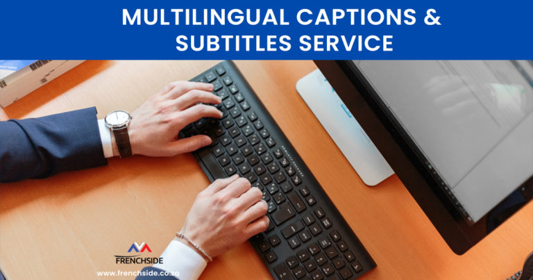 FB Multilingual captions Subtitles Service French translation Johannesburg pretoria Durban capetown 768x403