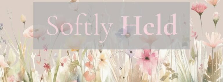 Softly Held